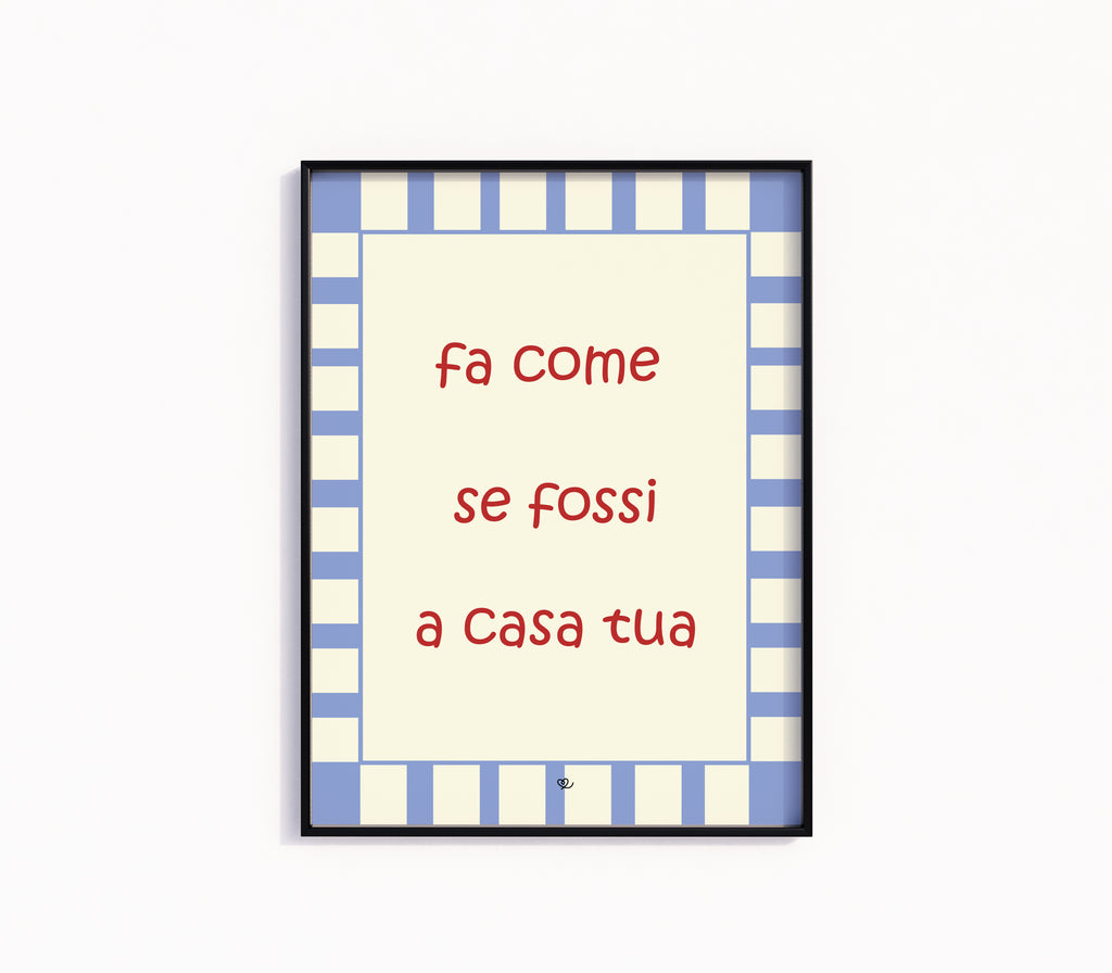 fa come se fossi a casa tua